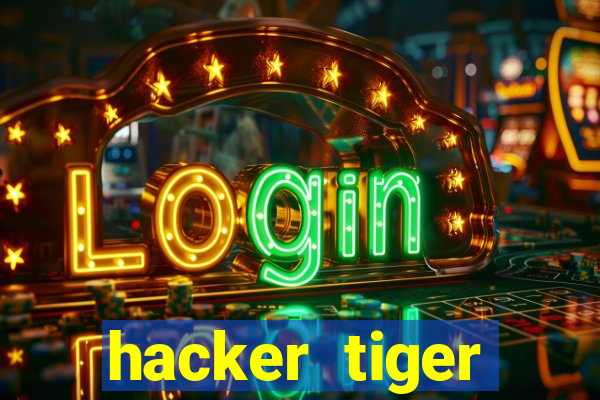 hacker tiger fortune gratis